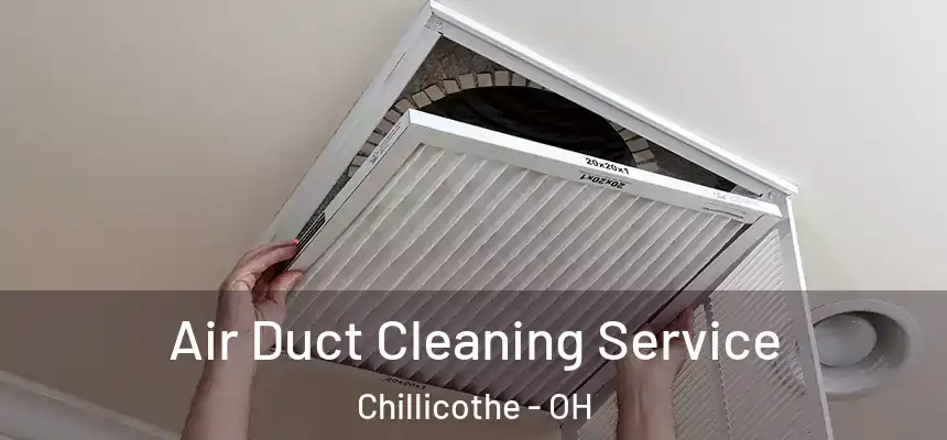 Air Duct Cleaning Service Chillicothe - OH