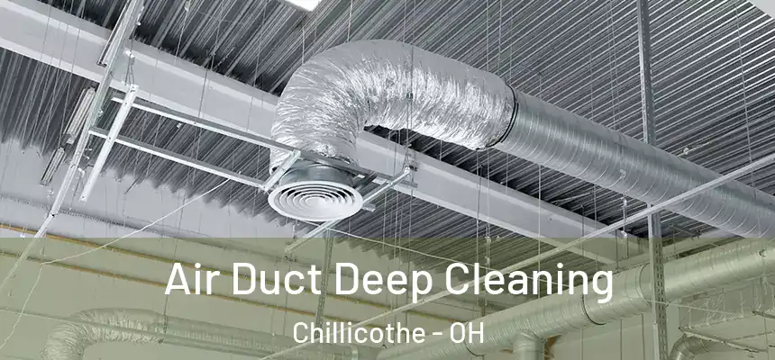  Air Duct Deep Cleaning Chillicothe - OH