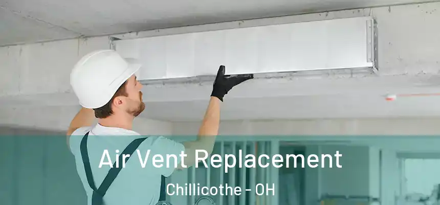  Air Vent Replacement Chillicothe - OH