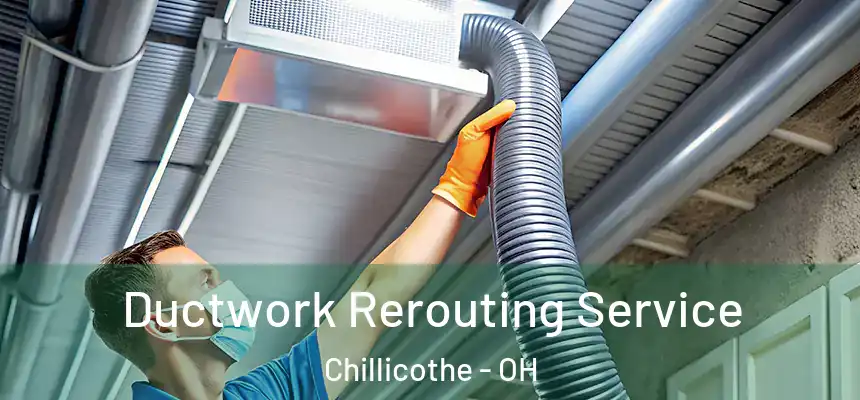  Ductwork Rerouting Service Chillicothe - OH