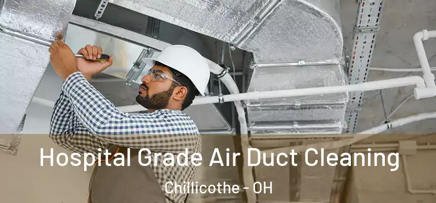  Hospital Grade Air Duct Cleaning Chillicothe - OH