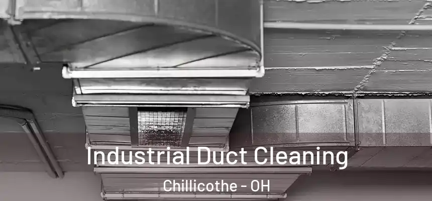 Industrial Duct Cleaning Chillicothe - OH