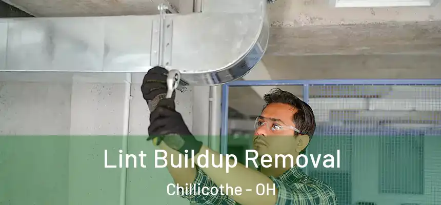 Lint Buildup Removal Chillicothe - OH