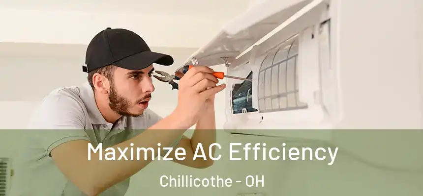 Maximize AC Efficiency Chillicothe - OH